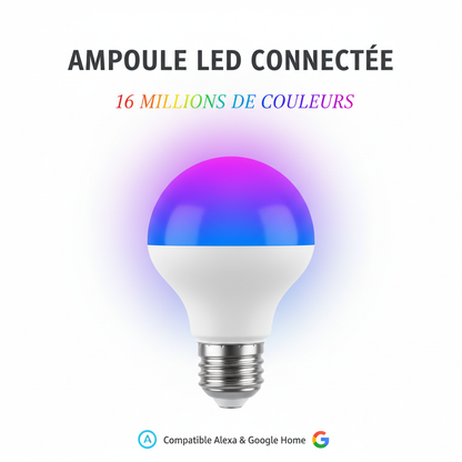 Ampoule LED Connectée RGB WiFi - 16 millions de couleurs - Compatible Alexa et Google Home